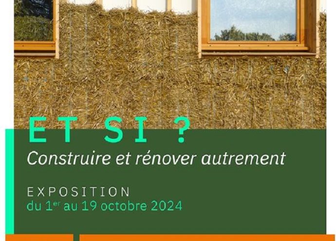 Expo : Et si ? Construire et renover autrement Du 3 au 19 oct 2024