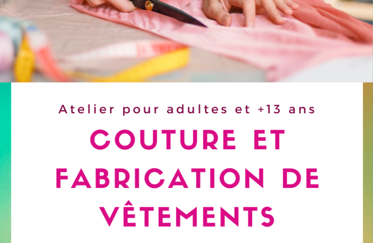 Couture et fabrication de vêtements (adultes-ados)